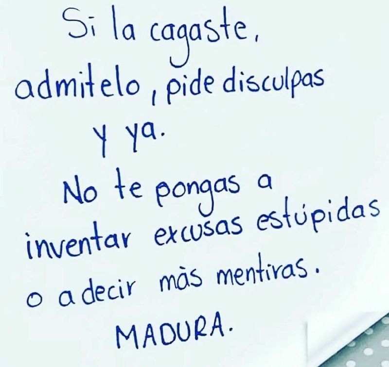 si la cagaste admitelo y pide disculpas.jpg